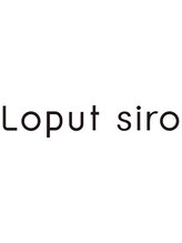 ロプート シロ(Loput siro) Loput siro recruit