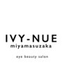 アイビーヌー 宮益坂(IVY-NUE)/【eyebrow&eyelash専門店】 IVY-NUE 渋谷