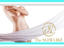 スリムライク 鳥取店(The SLIM LIKE)/ スリムライクへようこそ