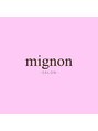 ミニョン(mignon)/mignonスタッフ一同