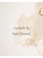 アイラッシュ バイ ヘアーミミ(eyelash by hair33mimi)/eyelash by hair 33mimi