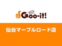 グイット 仙台マーブルロード店(Goo-it!)/Goo-it! 仙台マーブルロード店