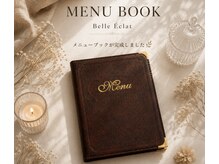 Belle Eclat フェイシャル＆リンパ　プライベートサロン【8月上旬NEW OPEN(予定)】/メニューブック