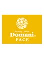 ドマーニ フェイス(DOMANI FACE)/小顔矯正&ニキビ・毛穴専門店 DOMANI FACE