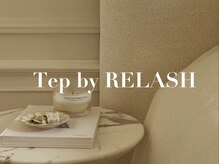 テップ バイ リラッシュ(tep by RELASH)/Tep by RELASH