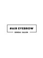 ハッシュタグ エアーアイブロウ 仙台(#AIR EYEBROW)/【眉毛専門サロン】#AIR EYEBROW 仙台