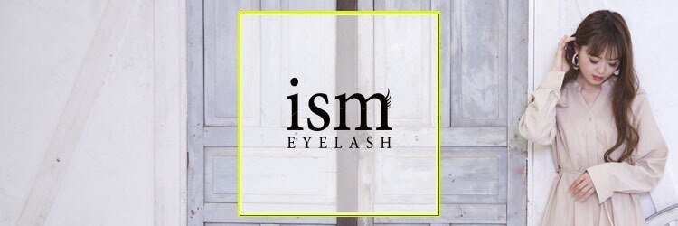 イズム アイラッシュ(ism eyelash)のサロンヘッダー