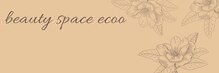 ビューティースペースエクー(beauty space ecoo+)
