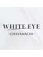 ホワイトアイ 茶屋町(WHITE EYE)/眉毛サロン WHITE EYE 茶屋町店 店長