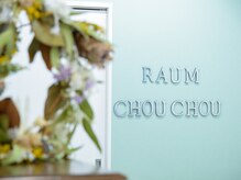 ラウム シュシュ(Raum ChouChou)/