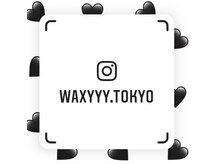 Instagram更新しております！@waxyyy.tokyo
