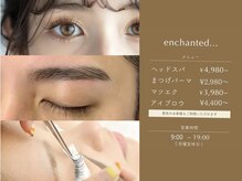 enchanted...【エンチャンテッド】七隈　ヘッドスパ/眉毛/マツエク/まつげパーマ