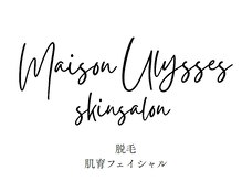 Maison Ulysses skin salon 脱毛・肌育フェイシャル