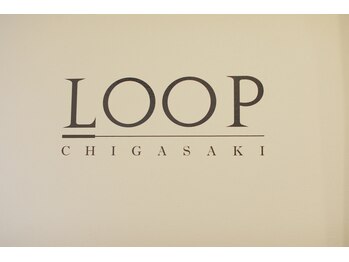 ループチガサキ(LOOP CHIGASAKI)/GWの疲れを取りましょう