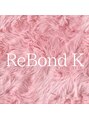 レボンドK ビューティーサロン(ReBond-K)/小林
