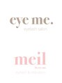アイミー(eye me.) eye me. & meil