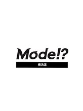 モード 横浜店(Mode!?) Mode 横浜店