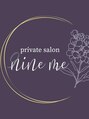 ナインミー(nine me)/Private salon nine me