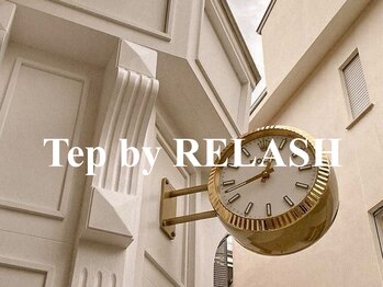 テップ バイ リラッシュ(tep by RELASH)/Tep by RELASH