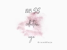 グランドオウジャ(Grand Ouja)/2023 S/S eye