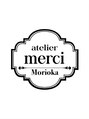 アトリエメルシー 青葉台(atelier merci) Morioka