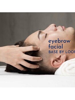 ベースバイループ(BASE BY LOOP)/第一印象は、眉毛で決まる