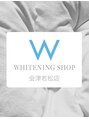 ホワイトニングショップ 会津若松店 坂本