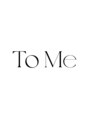 トゥーミー(To Me)/To Me Nail Eyelash【トゥーミー】 新宿