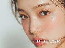 ビーアフターサロン 恵比寿本店(B<AFTER SALON)/ナチュ盛れアンドヘルシー