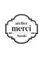 アトリエメルシー 青葉台(atelier merci) Suzuki 