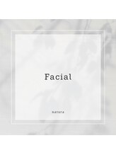ナトゥーラ チュチュ(natura chuchu)/facial