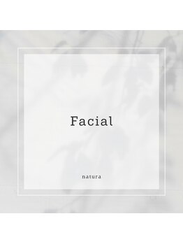 ナトゥーラ チュチュ(natura chuchu)/facial