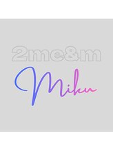 トゥミエム(2me&m)&nbsp;Miku 
