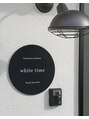 ホワイトタイム(white time) White time