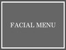 ここから下は【新規】フェイシャルMENU↓