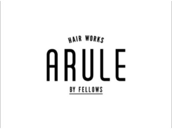 アルール バイ フェローズ(ARULE by fellows)/美容所登録店☆
