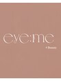 アイミープラスビューティー(eye:me +Beauty)/アイミー プラスビューティー
