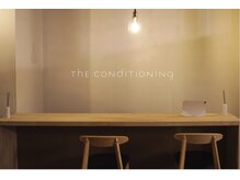 ザ コンディショニング(THE CONDITIONING)/7月openのconditioning salon