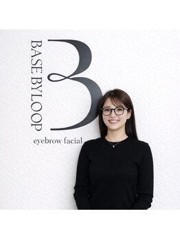 ベースバイループ(BASE BY LOOP)/イケ眉のご提案