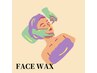 【WAX脱毛】フェイスワックス脱毛＋アイブロウ¥12000→¥10000