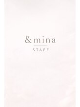 アンドミーナ(&Mina)&nbsp;staff 