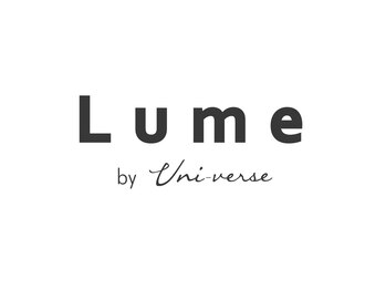 ルメ バイ ユニヴァース(Lume by uni-verse)/リラックス空間で美しく☆