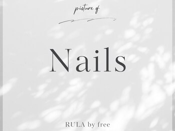 ルラ バイ フリー(RULA by free)/Nails