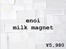 ツイン(twin.)/enoi milk magnet ¥5,980