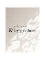 アンドバイプロデュース 相模大野(& by produce)/&(アンド) by produce 相模大野