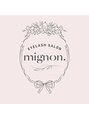 ミニョン(mignon.)/mignon.