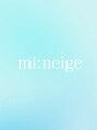 ミネージュ(mi:neige)/mi:neige