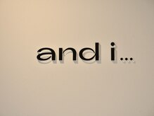 アンドアイ(and i...)