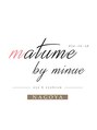 マツメ バイ ミヌ(matume by minue)/matume by minue 名古屋