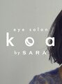 コア バイ サラ 新宮店(koa by SARA)/koa